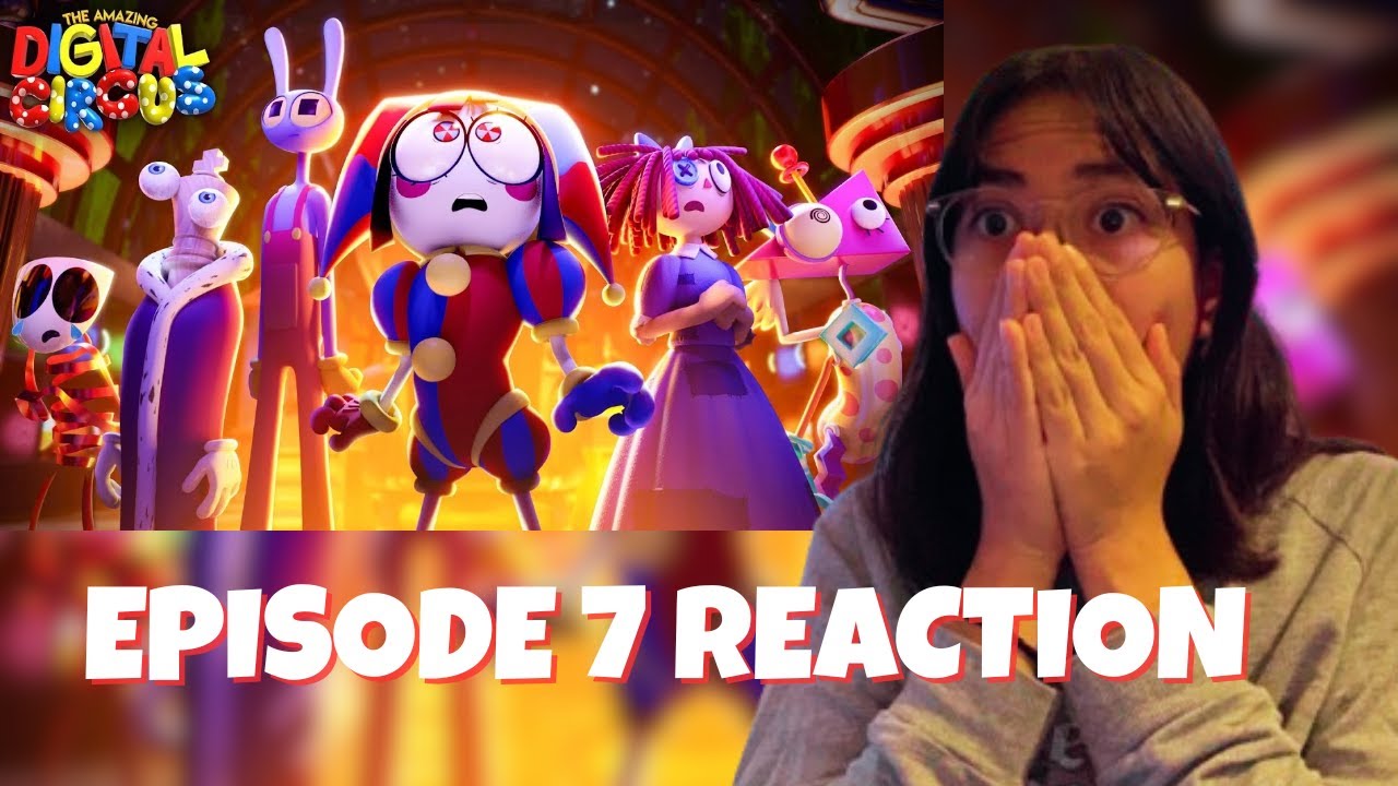The Amazing Digital Circus Episode 7 REACTION- (and some theories at the end)