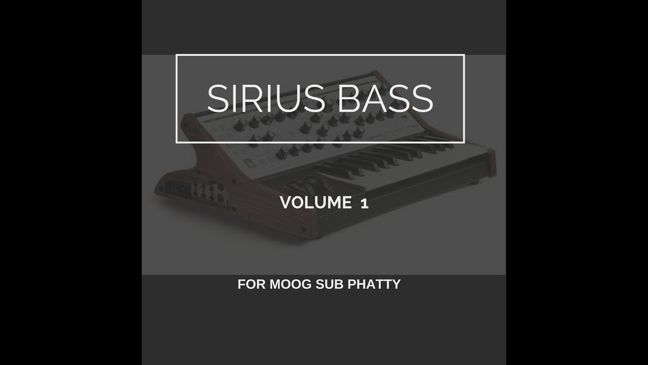 SIRIUS BASS VOL. 1 for Moog Sub Phatty