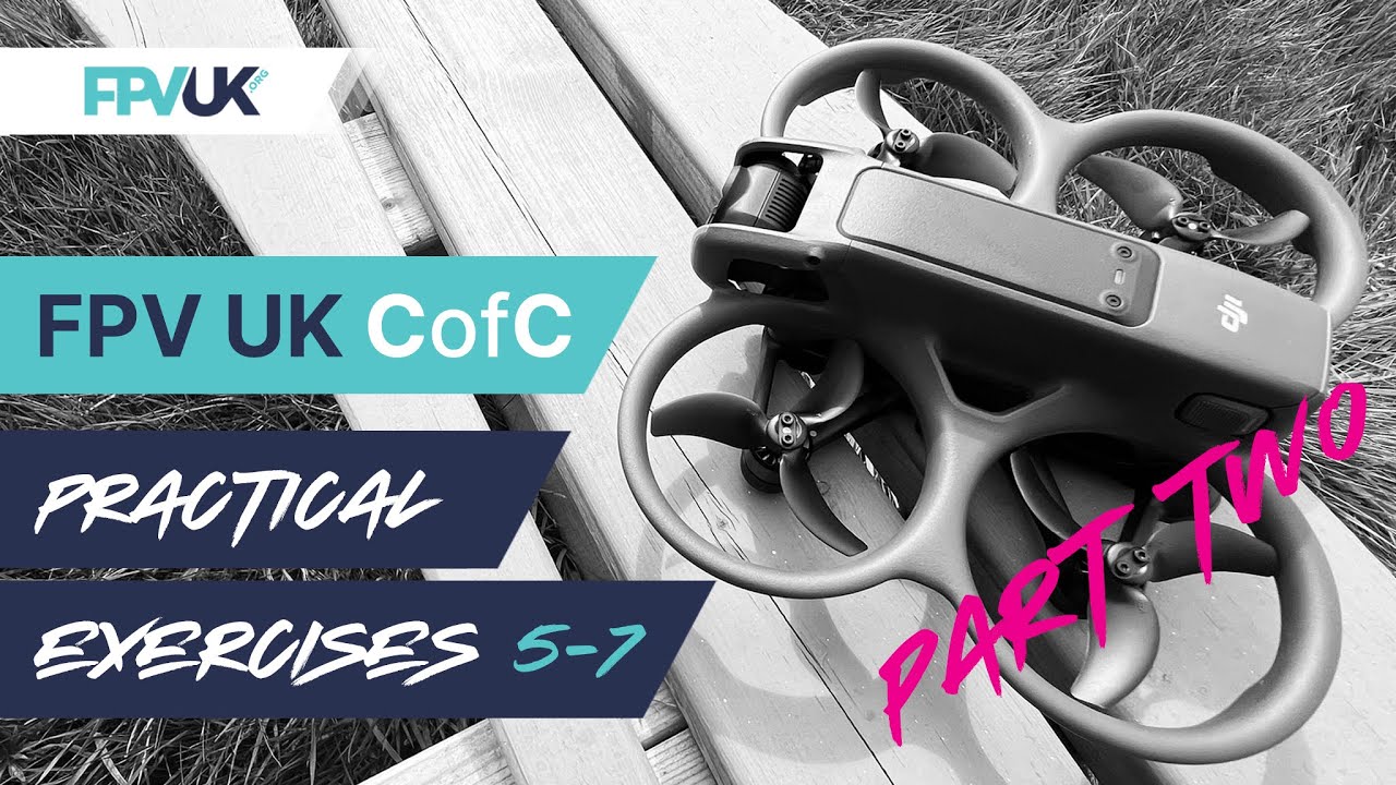 Certificate of competency CofC Part 2 - Practical Drone Exercises 5-7 + Bonus FPV Skills