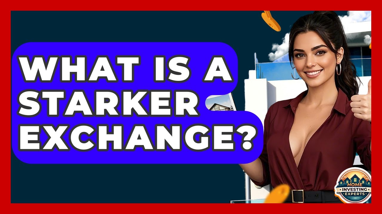 What Is A Starker Exchange? | Home Investing Experts