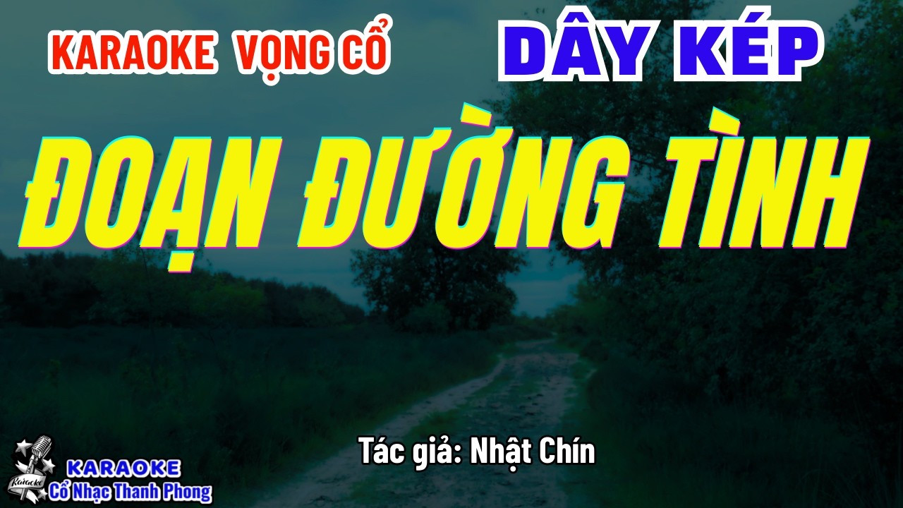 Karaoke Vọng Cổ Đoạn Đường Tình Dây Kép | Cổ nhạc Thanh Phong