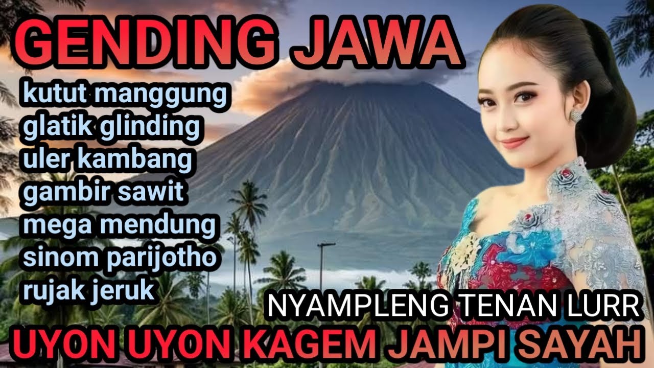 GENDING JAWA // KUTUT MANGGUNG // GLATIK GLINDING // UYON UYON NYAMPLENG TENAN LURR