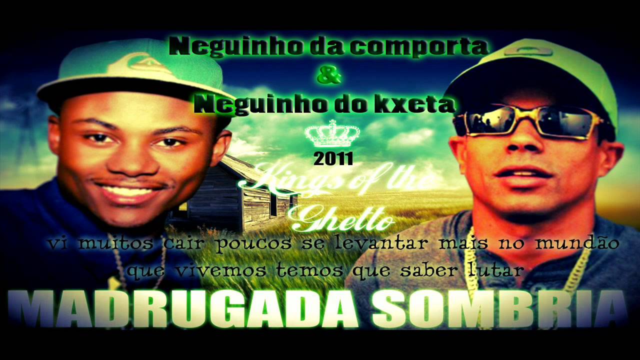 Neguinho da Comporta e Neguinho do Kxeta - Madrugada Sombria (Dj Gabriel)Kings of the Ghetto