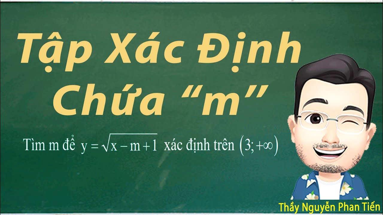Tập Xác Định Chứa Tham Số m (Toán 10) - Rất Chi Tiết | Thầy Nguyễn Phan Tiến