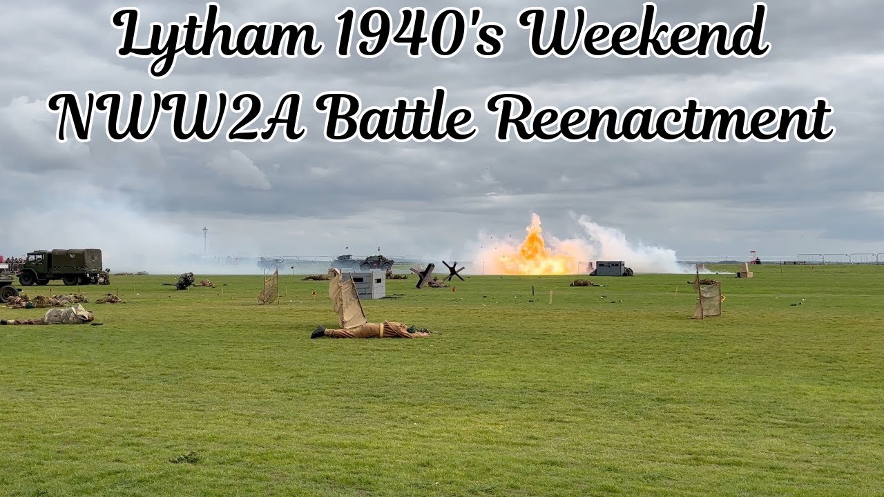 Lytham 1940's Weekend full battle reenactment Saturday!