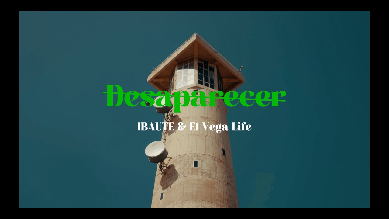 IBAUTE & El Vega Life ~Desaparecer~