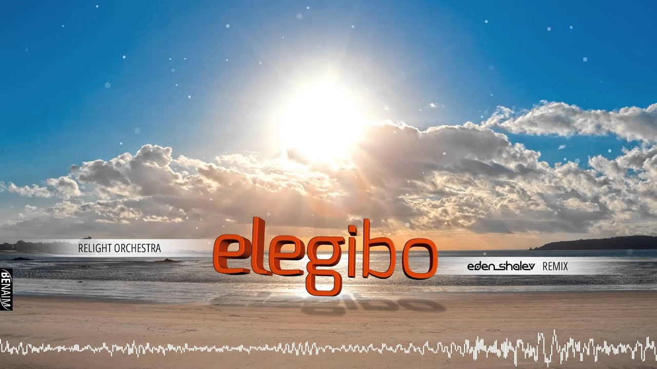 Relight Orchestra - Elegibo (EDEN SHALEV 2015 Remix)
