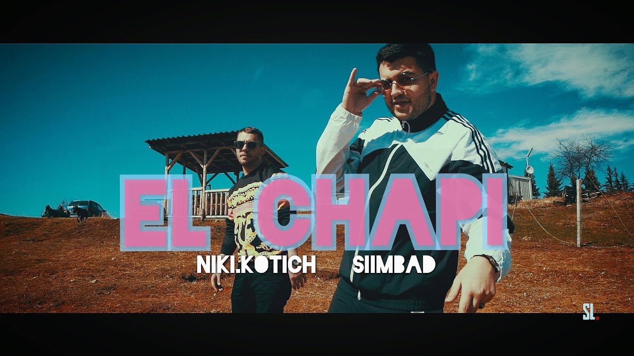 SIIMBAD x NIKI KOTICH - EL CHAPI [OFFICIAL VIDEO] 2021