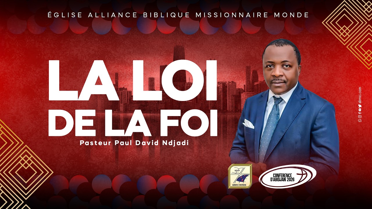 Pst PAUL DAVID N'DJADI | LA LOI DE LA FOI - CA2026