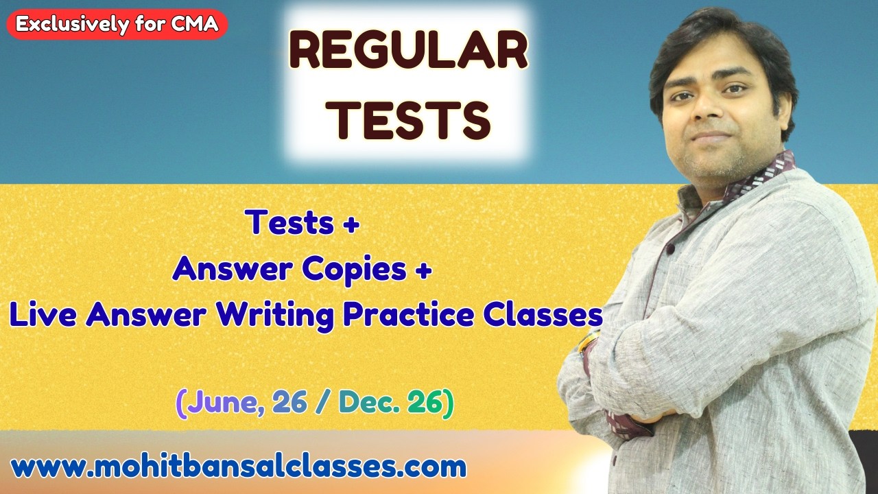 CMA Regular Tests - June, 26 & Dec. 26 | Answer writing practice classes | Mohit Bansal Classes