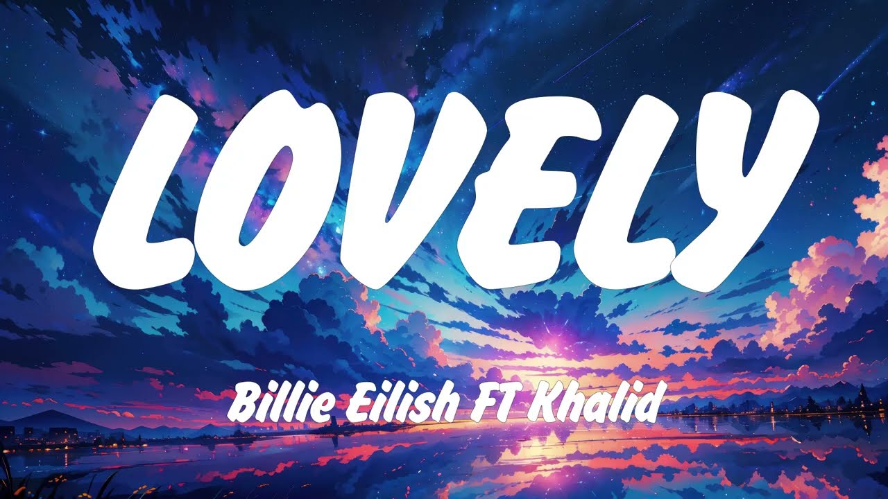 Billie Eilish - Lovely (Lyrics), Ed Sheeran, FloyyMenor - GATA ONLY