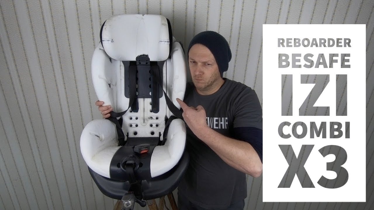 REBOARDER von BeSafe. iZi Combi X3 auch NACH 6 JAHREN noch FIT! (Unbez. Produktempfehlung)