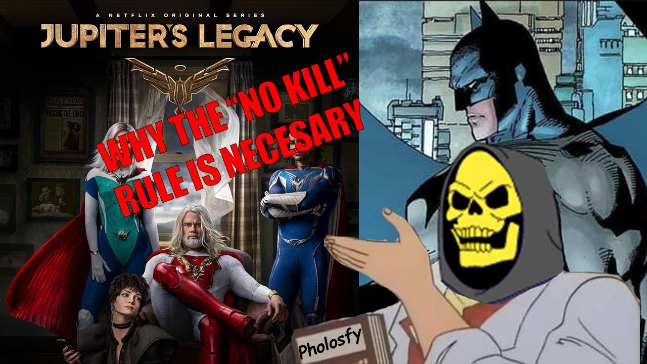 Jupiter's Legacy/ Batman and why the No Killing rule is important for Superheroes