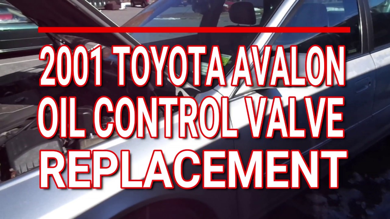2001 Toyota Avalon Oil Control Valve Replacement/P0300 Multiple Misfire/P1354