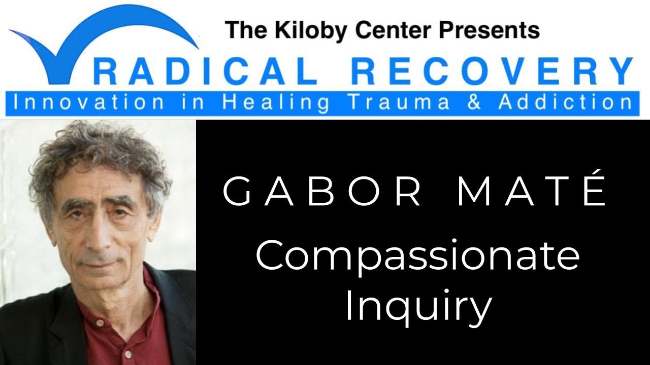 Gabor Mat&eacute;: Compassionate Inquiry