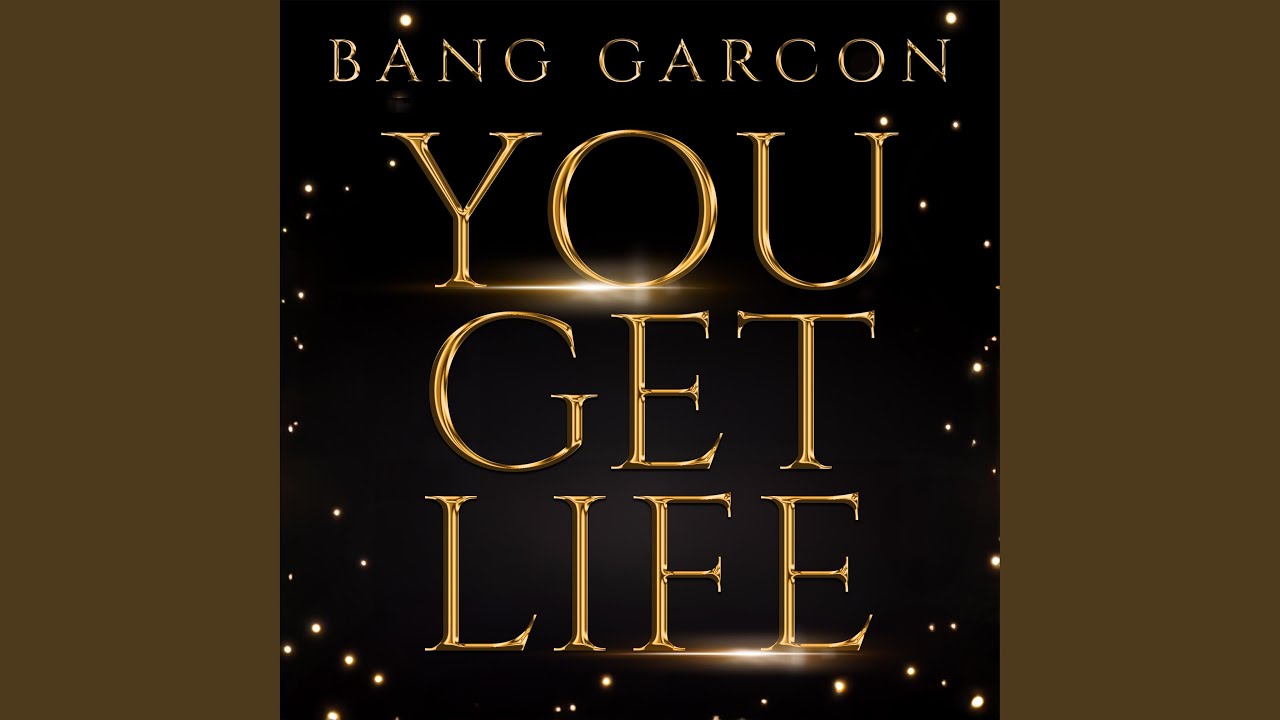 YOU GET LIFE