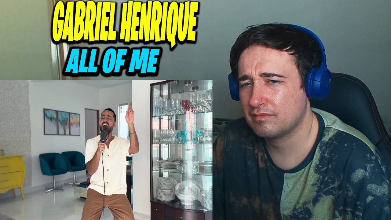 All Of Me - Gabriel Henrique (REACTION!!)