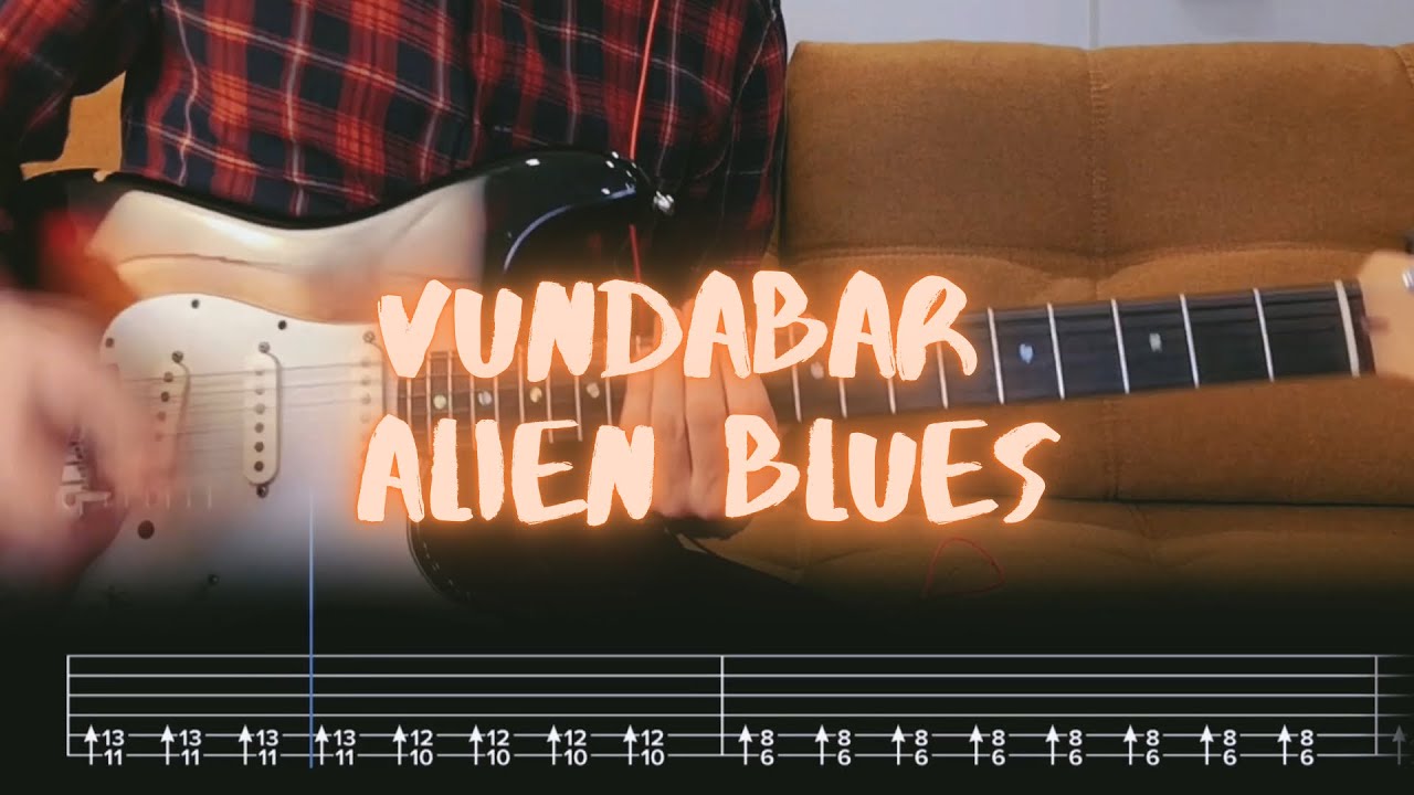 Vundabar - Alien Blues / Guitar Tutorial / Tabs + Chords