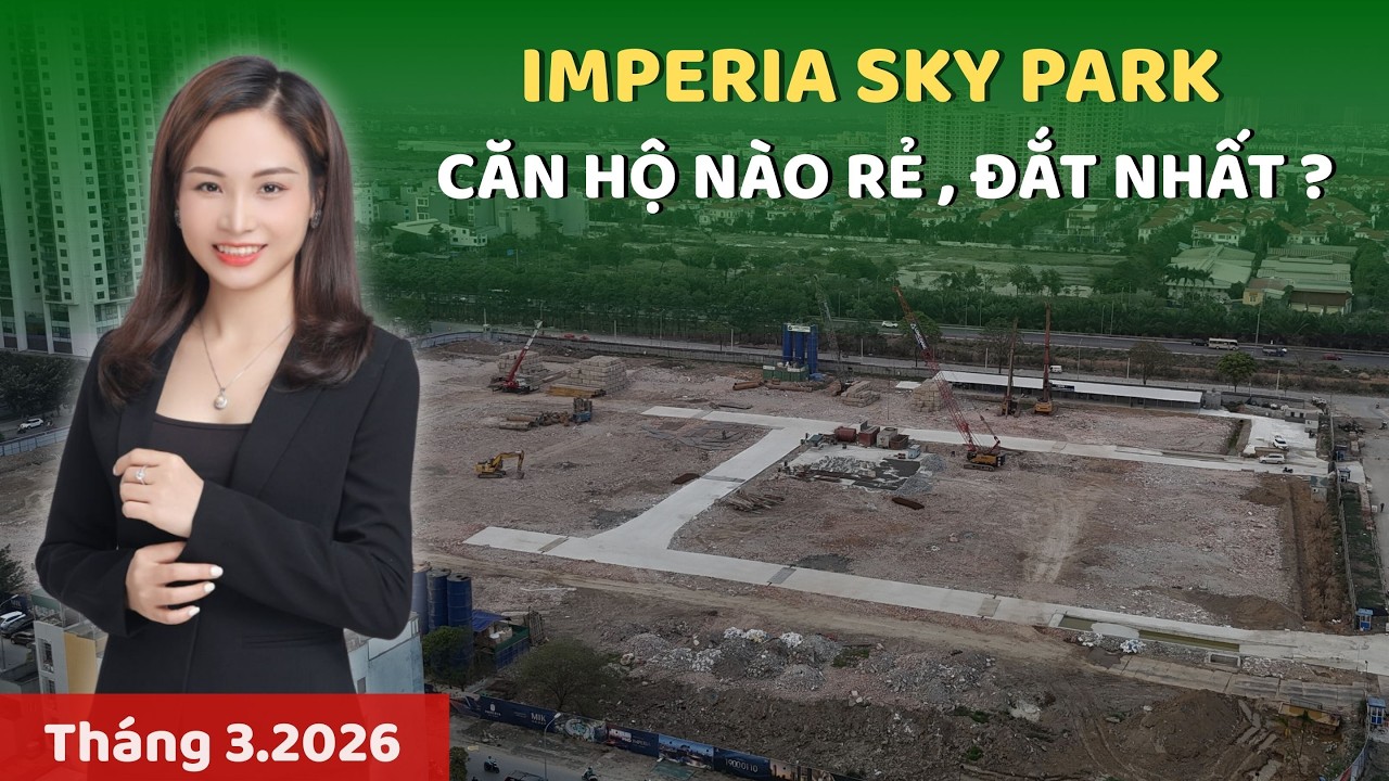 Căn hộ nào rẻ nhất và đắt nhất ? Tại dự án Imperia Sky Park (MIK An Khánh ) | Phương Vinhomes