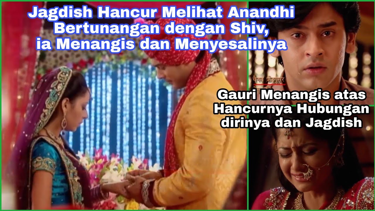 Jagdish Hancur dan Menangis Melihat Anandhi Bertunangan dengan Shiv
