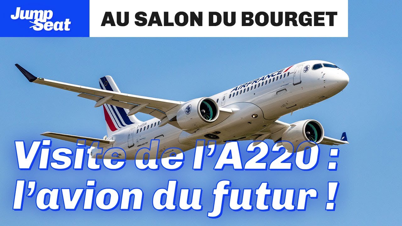 ✈️ Visite de l'Airbus A220 - JumpSeat au #bourget