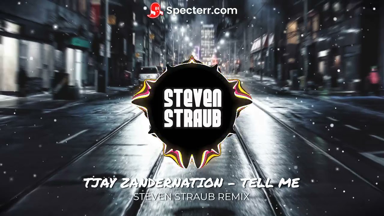 Tjay & Zandenation - Tell Me (Steven Straub Remix)