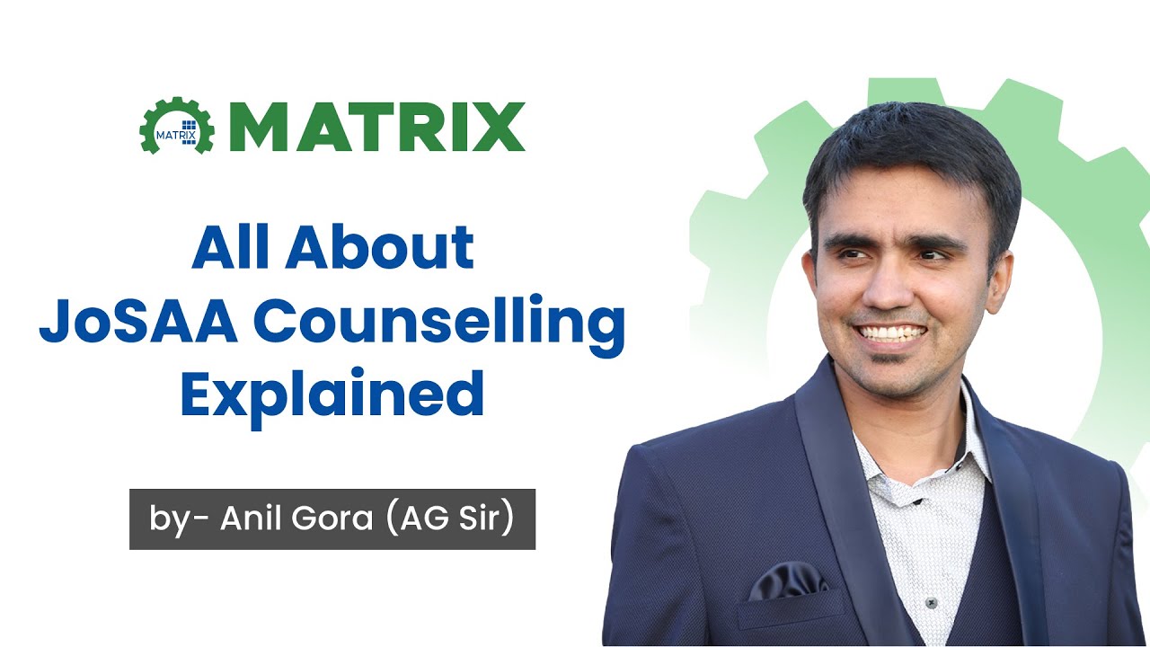JoSAA Counselling 2025 Explained | Step-by-Step Guide for IIT, NIT, IIIT Admissions | Matrix Sikar