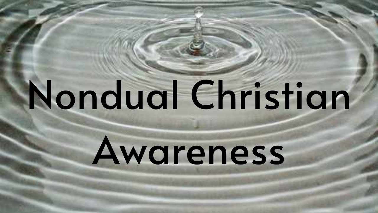 Nondual Christian Awareness