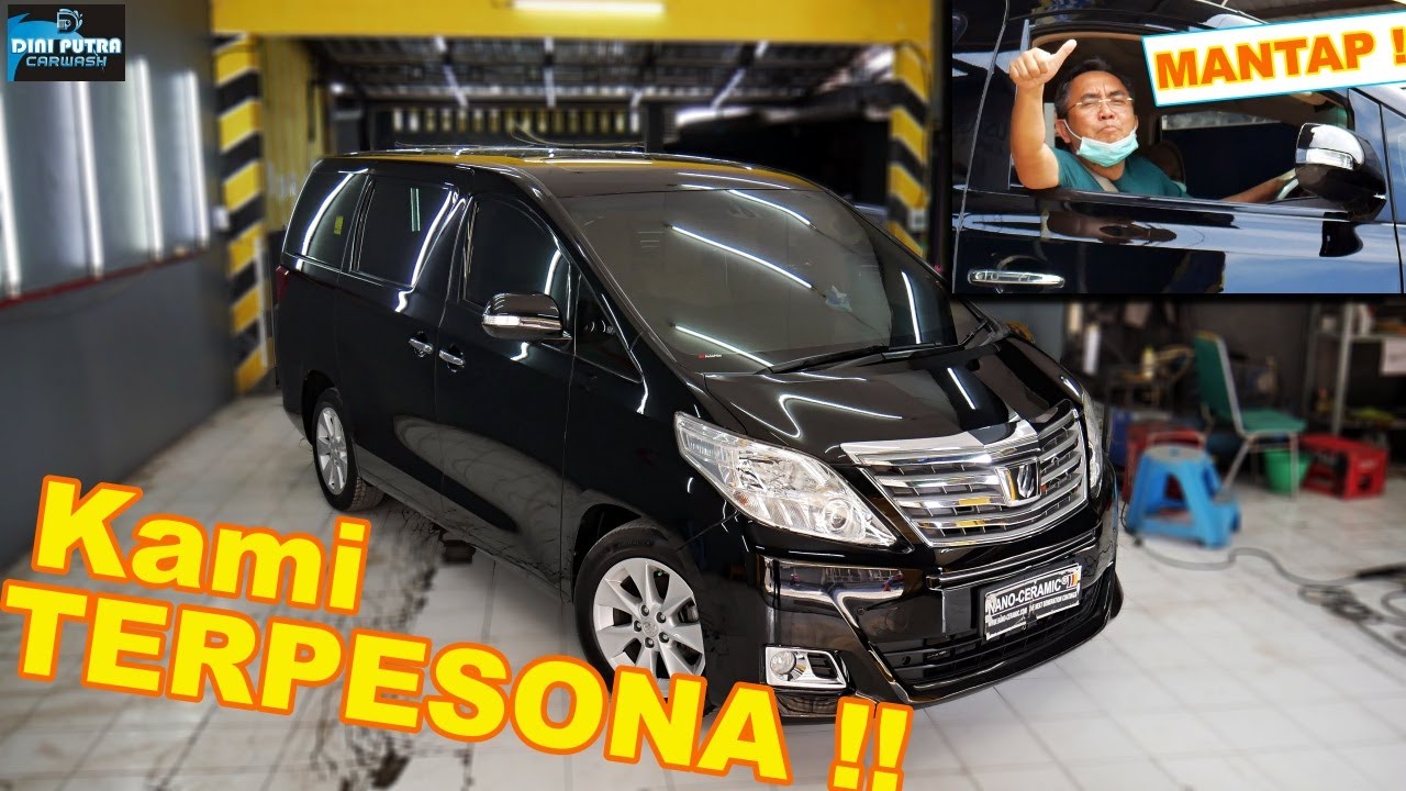 OWNER SANGAT PUAS !! FULL DETAILING TOYOTA ALPHARD