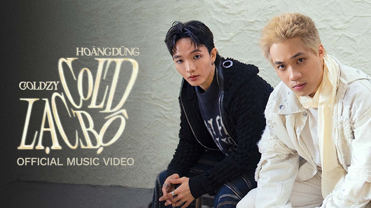 Coldzy - Cold Lạc Bộ ft Ho&agrave;ng Dũng, Minsicko | Official Music Video