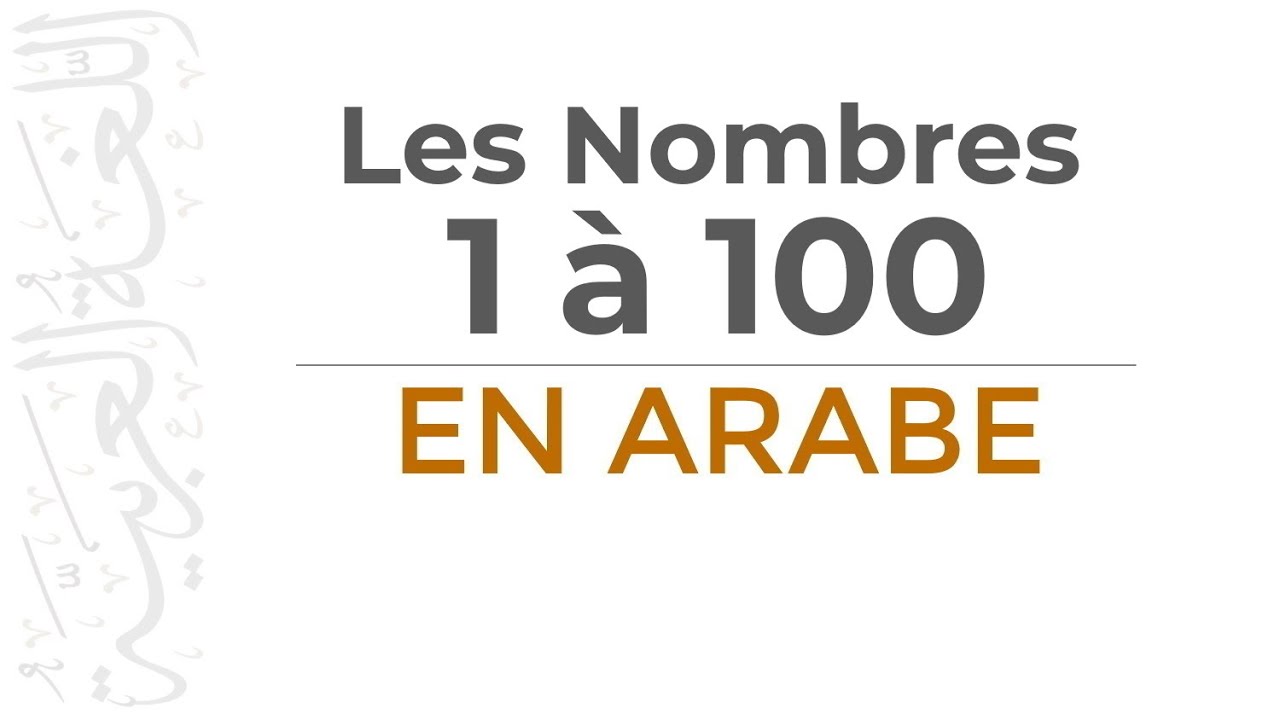 Les nombres en arabe jusqu'à 100 - Vocabulaire Arabe