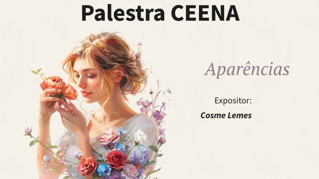 Palestra CEENA - Tema: Aparências - Expositor: Cosme Lemes