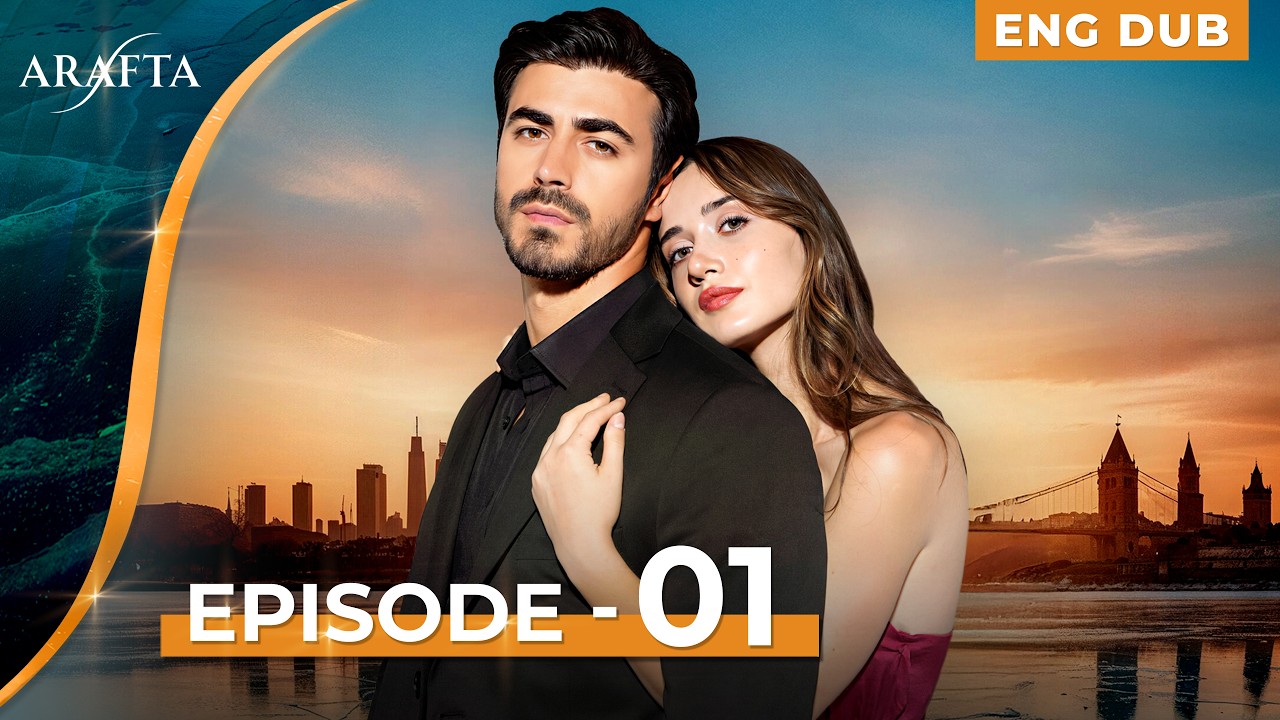 ARAFTA - Full Episode 1 | Love vs Revenge | Turkish Drama in English Dubbed @araftaenglishdubbed