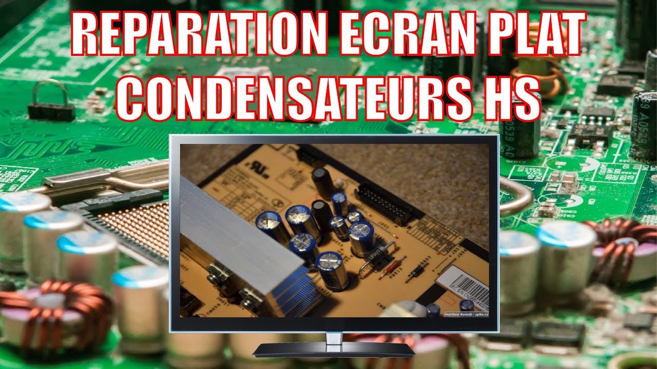 REPARATION D'UN ECRAN PLAT (CONDENSATEURS HS)