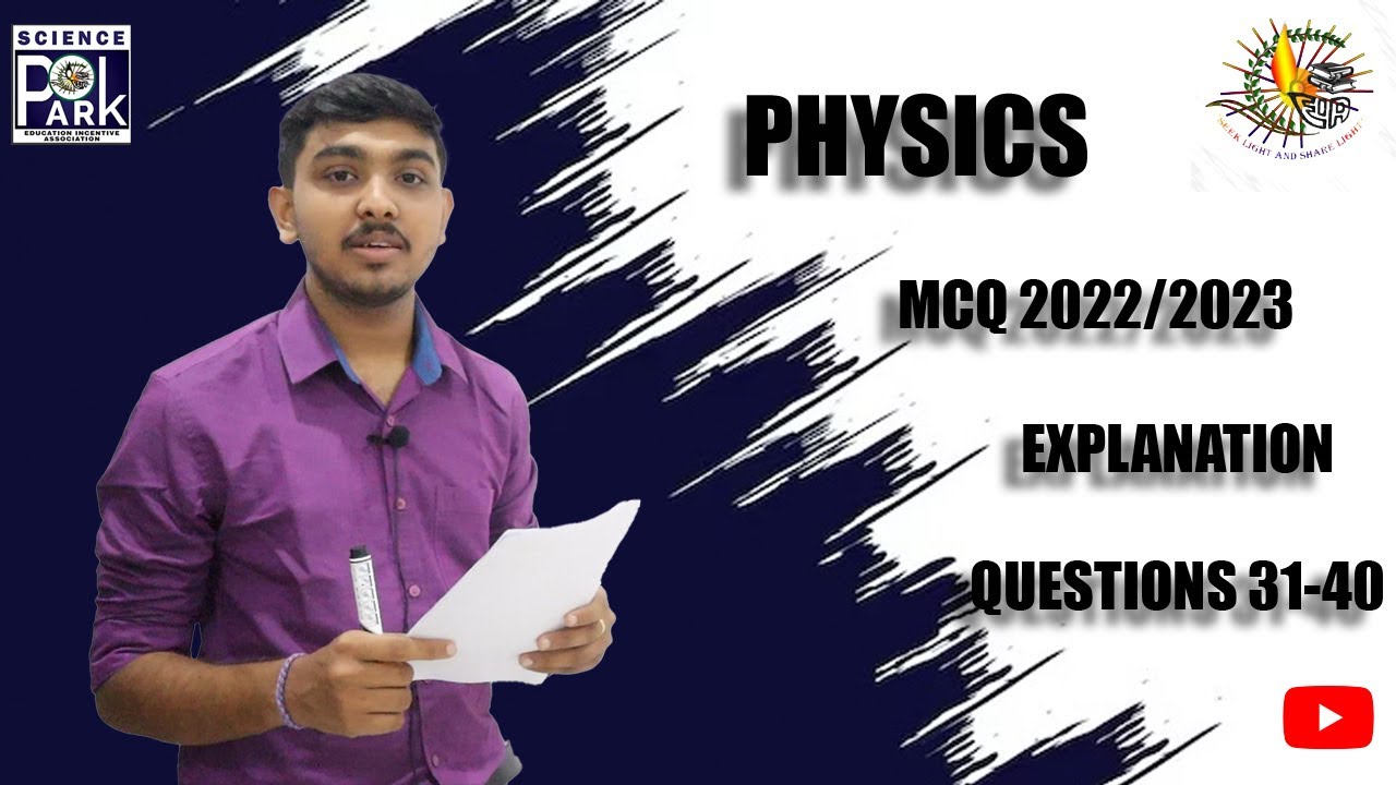 GCE Advanced Level 2022(2023) Physics MCQ 31-40 Explanation | EIA-Science Park