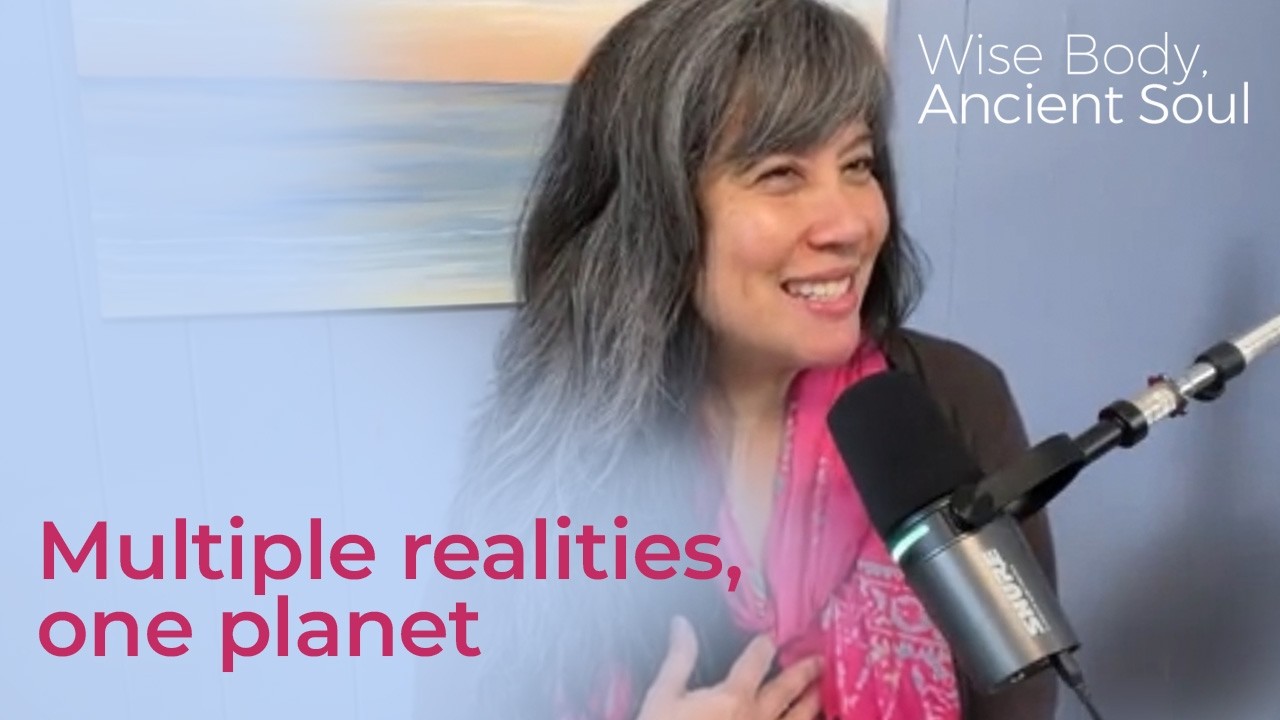 Multiple realities, one planet: Navigating these divisive times with grace