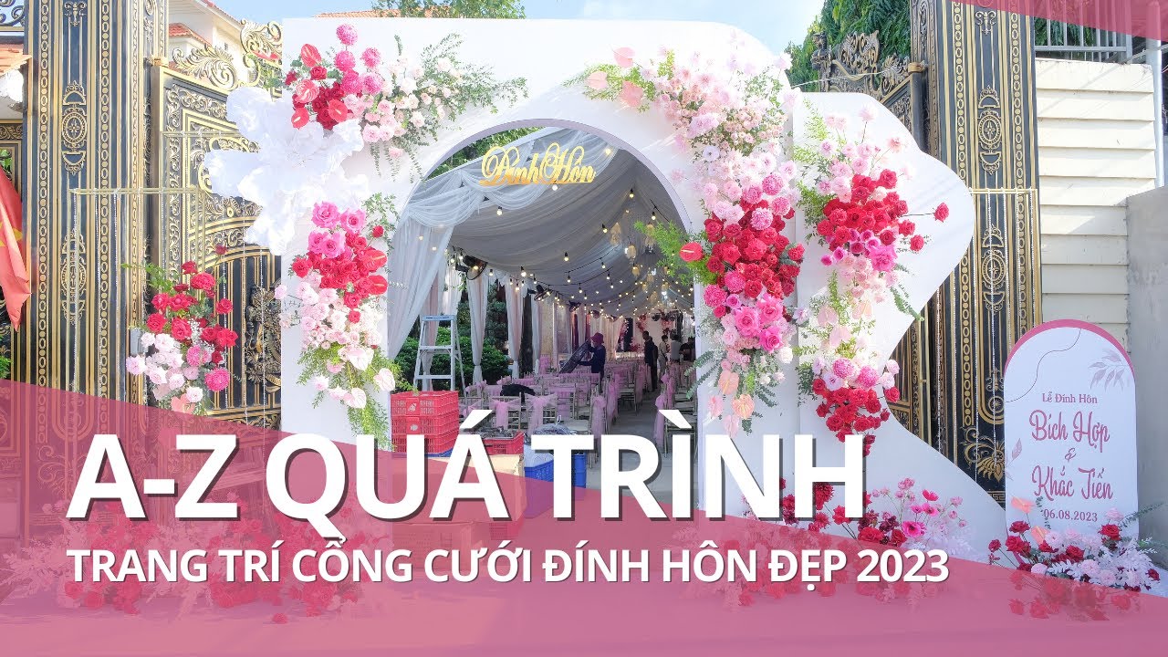 A-Z Quá Trình Trang Trí Cổng Cưới Đính Hôn Đẹp 2023 | Hoa Tươi Cao Cấp | Trang Trí Gia Tiên Đẹp Nhất
