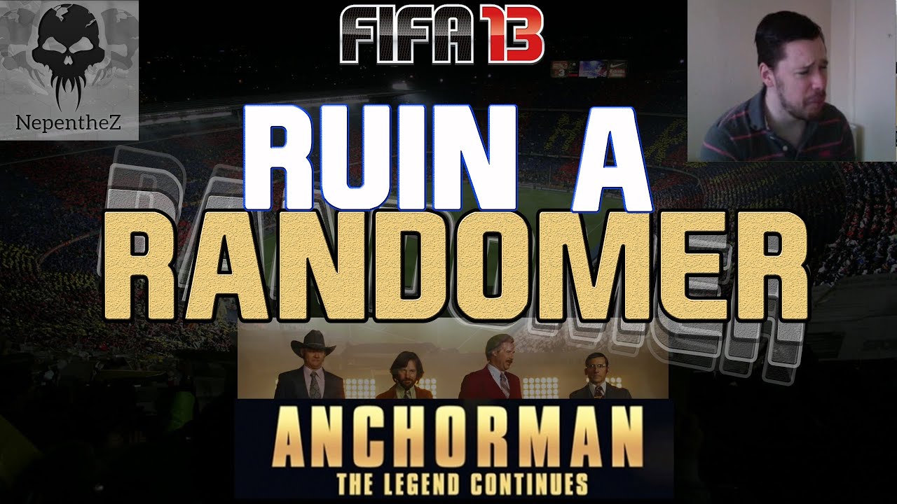 FIFA 13 Ultimate Team - Anchorman 2! - Ruin a Randomer