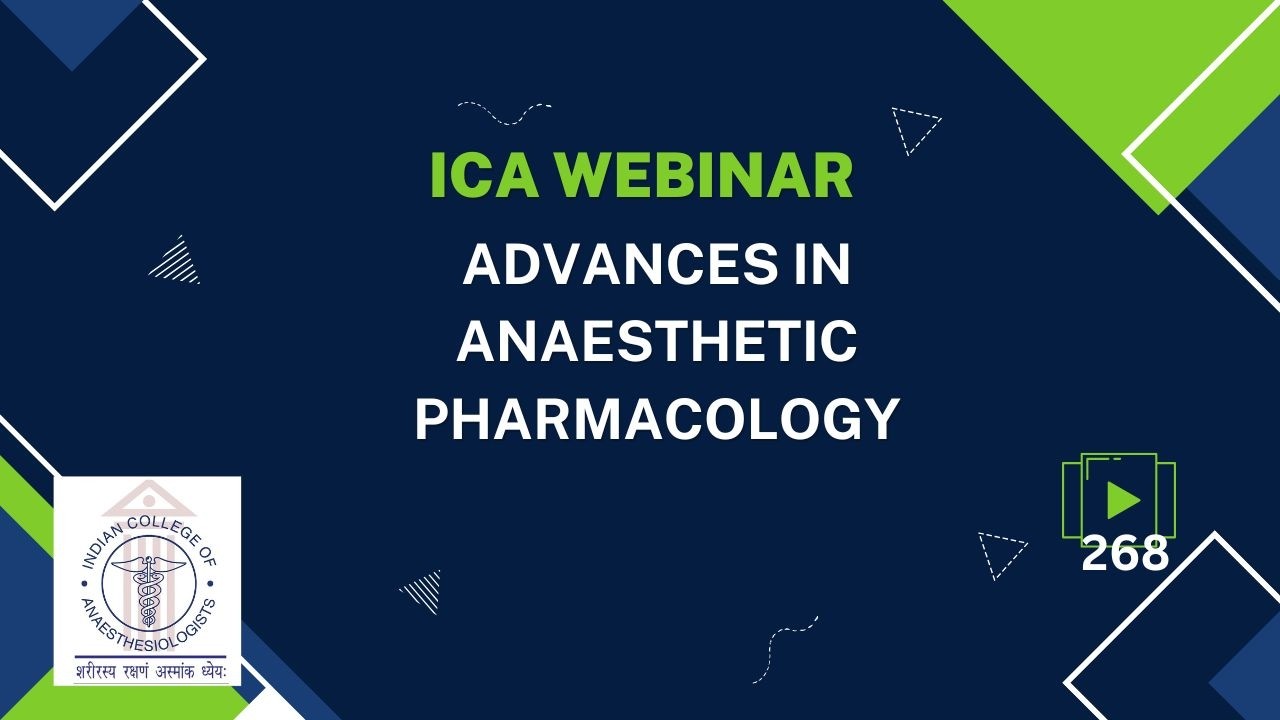 Advances in Anaesthetic Pharmacology ICA Webinar 268