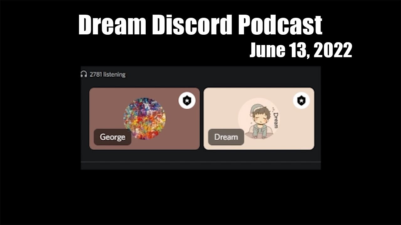 Dream Discord Podcast with GeorgeNotFound 6/13/22