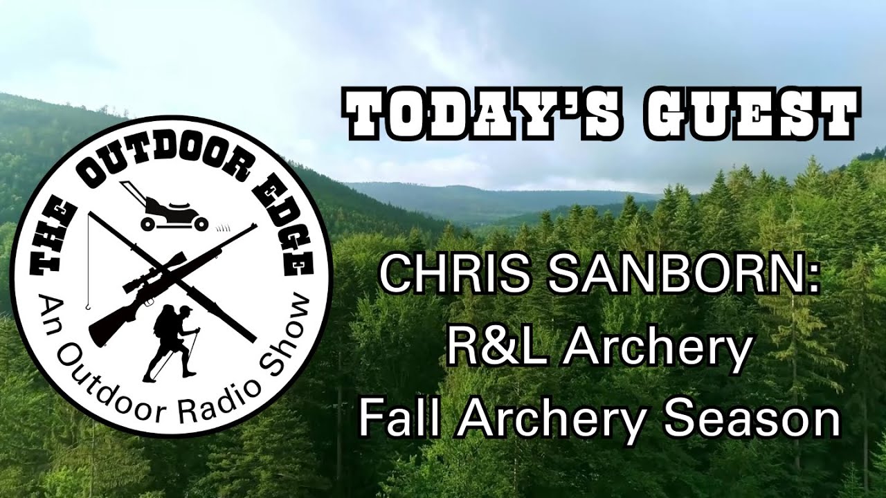 Fall Hunting Essentials: Archery Tips with Chris Sanborn of R&L Archery