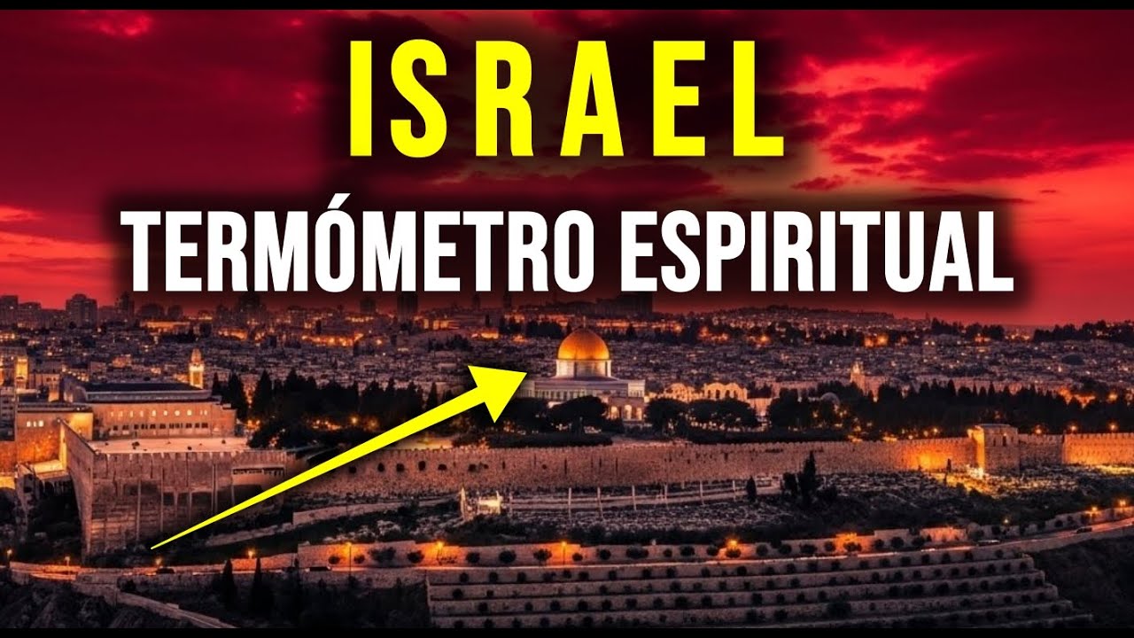 Israel: el Termómetro Espiritual de Nuestros Tiempos