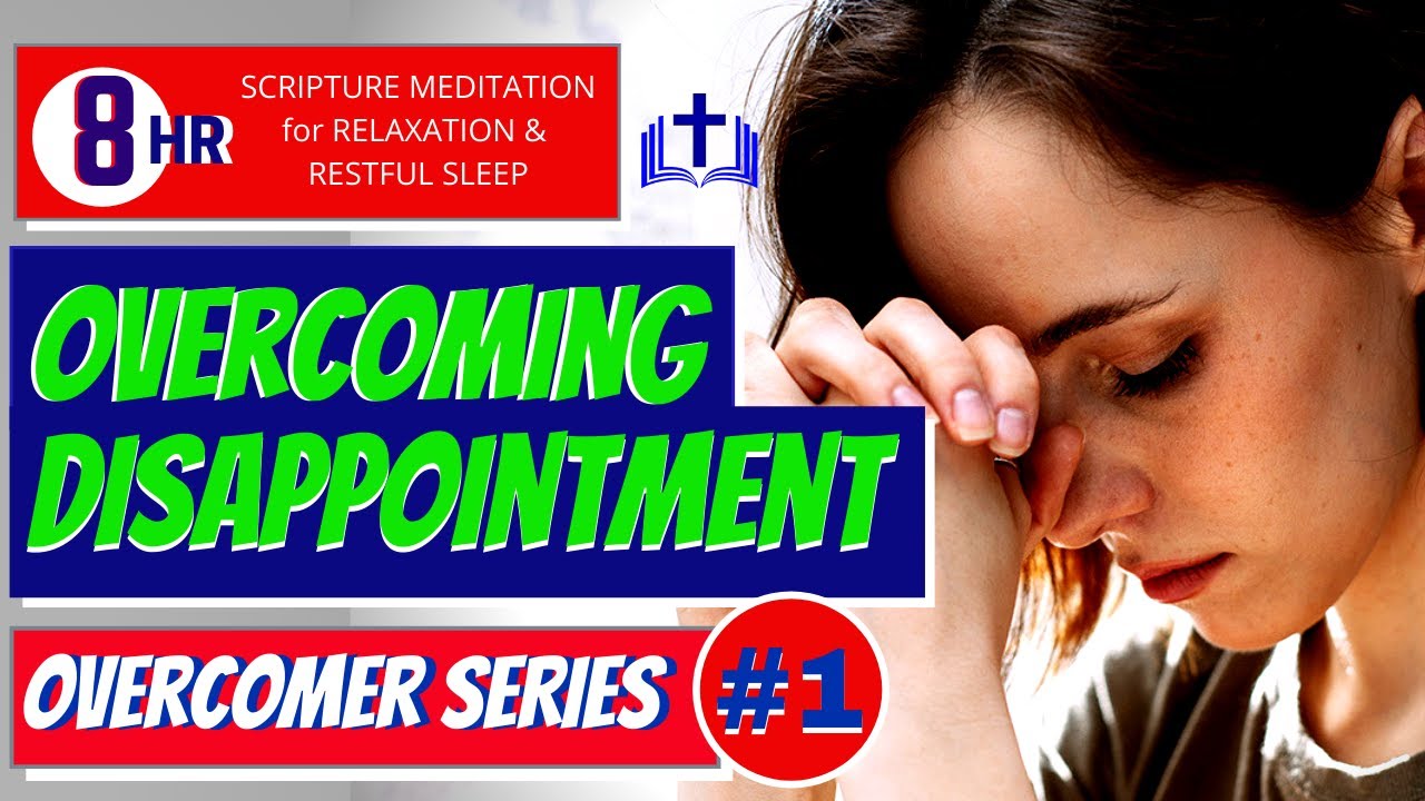 Disappointment  |  Overcomer Series #1  |  Bible Verses about Hope and Overcoming Disappointment