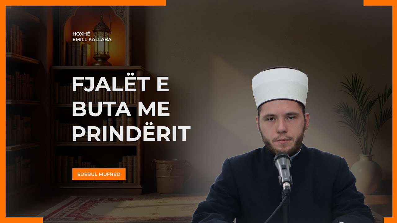 Hoxhë Emill Kallaba - Shpjegimi i Edebul Mufred - 4. Fjalët e buta me prindërit