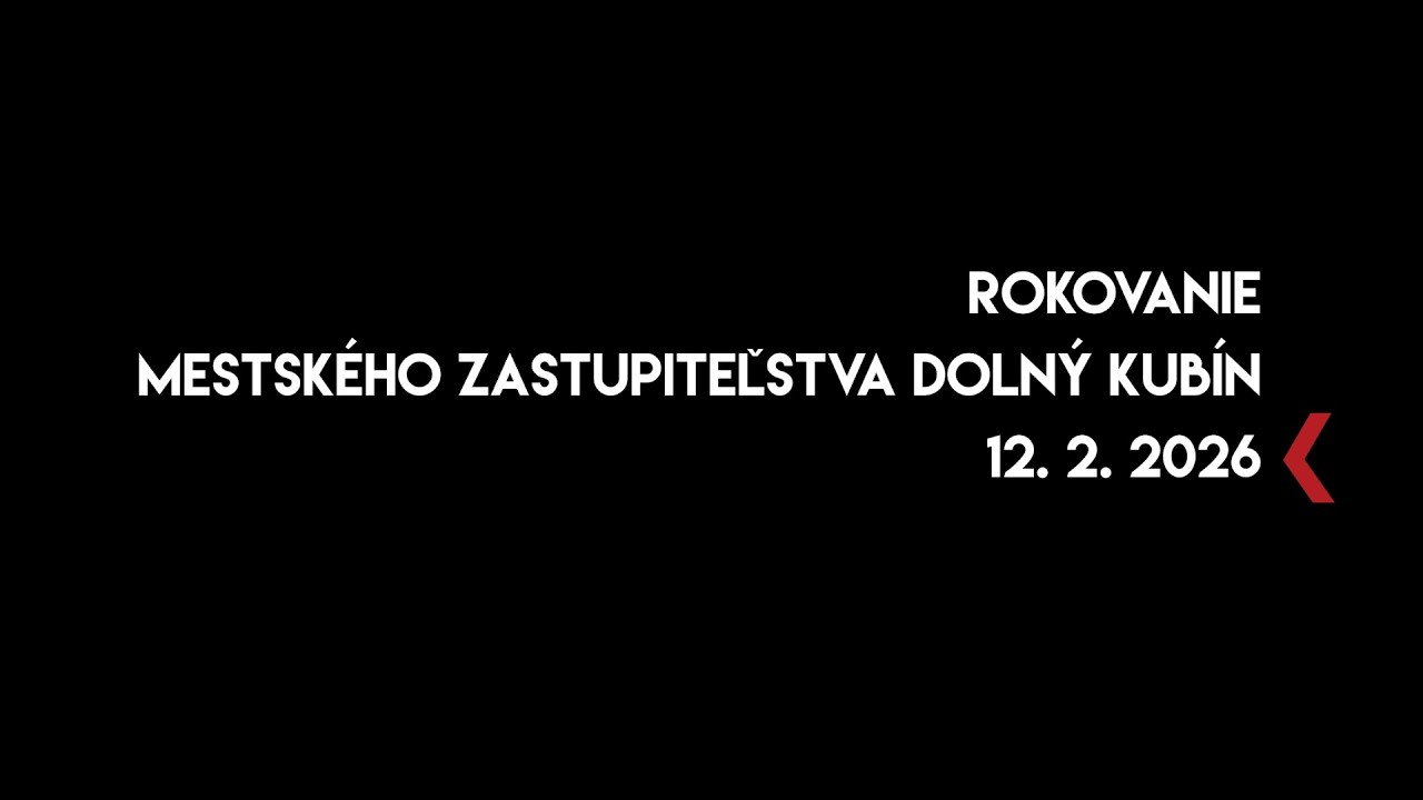 Rokovanie mestského zastupiteľstva Dolný Kubín - 12. 2. 2026