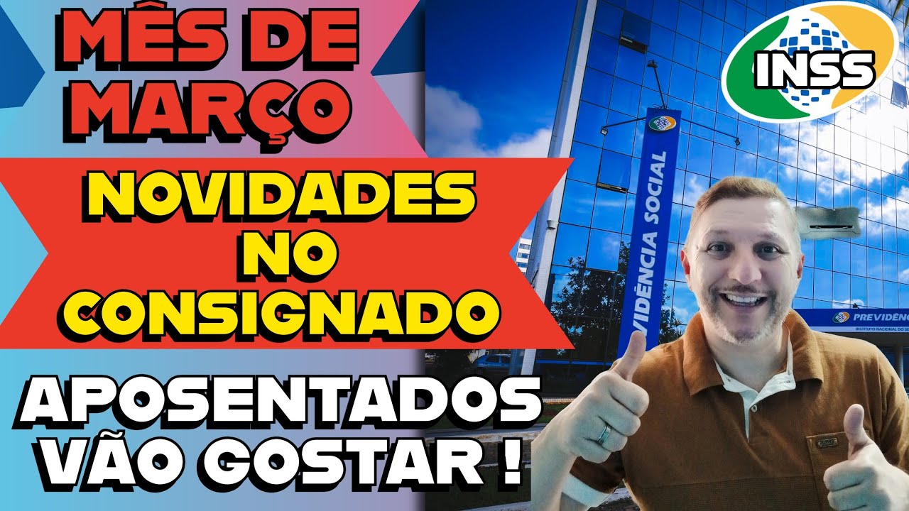 🔴 MÊS DE MARÇO TEM NOVIDADES NO CONSIGNADO APOSENTADOS VÃO GOSTAR! 