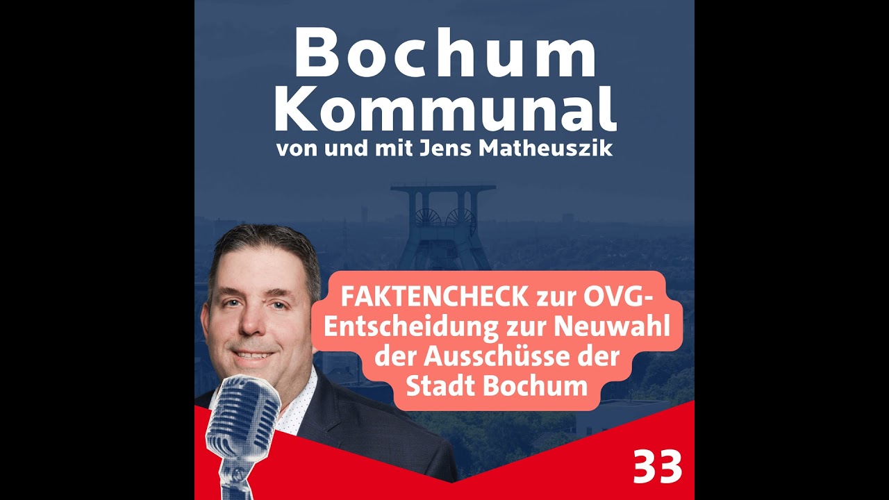 Bochum-Kommunal Episode 33: nach der OVG-Entscheidung ist vor der Neuwahl der Ausschüsse der Stad...