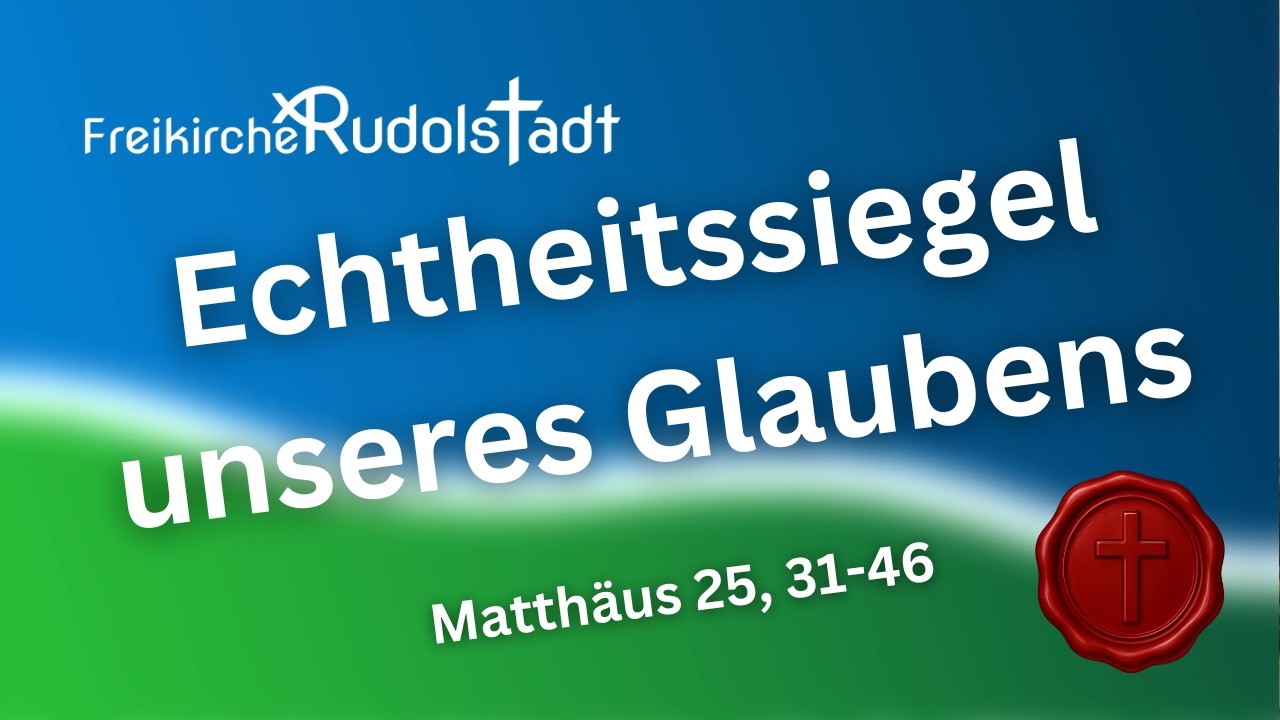Echtheitssiegel unseres Glaubens - Gottesdienst am Sonntag, dem 15.02.2026