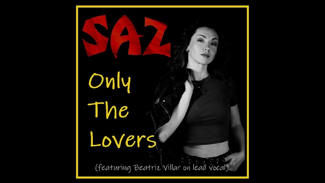 SAZ - Only The Lovers (lyric video)