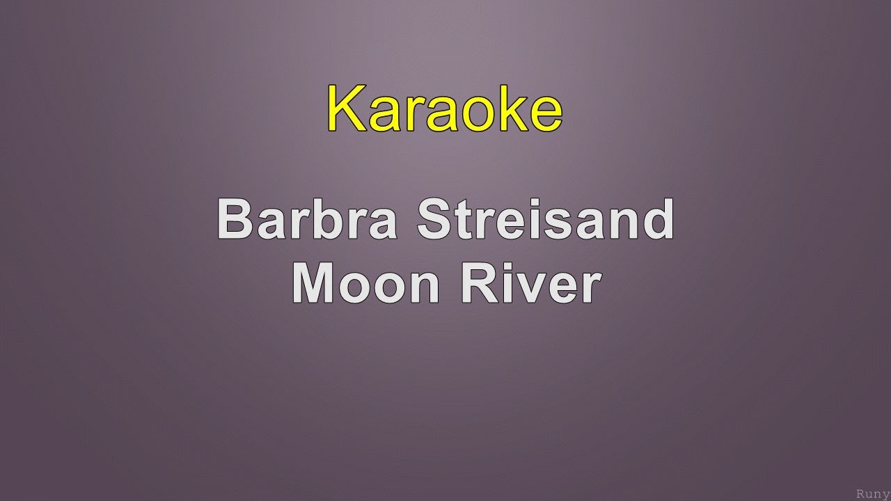 Barbra Streisand - Moon River - Karaoke